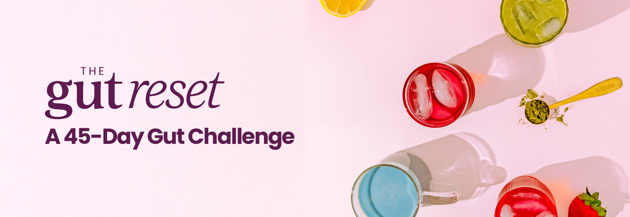 A promotional image for The Gut Reset: A 45-Day Gut Challenge. It features colorful drinks in glasses and a teaspoon of powder on a bright background. The drinks are red, blue, and green, each in a separate glass.