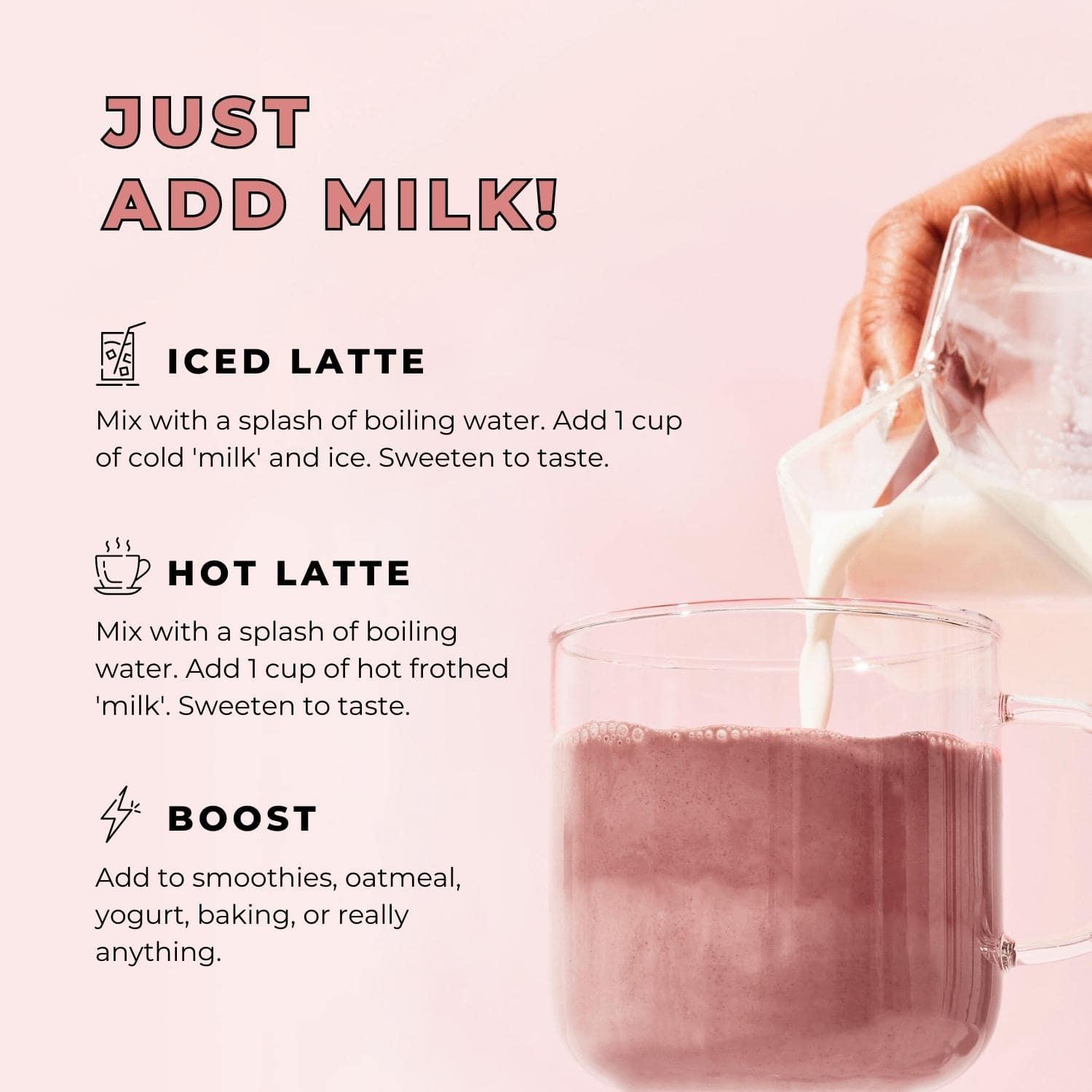 How to make a blume latte. For Iced Lattes mix with a splash of boiling water. Add 1 cup of cold milk and ice. Sweeten to taste. Hot Lattes mix with a splash of boiling water. Add 1 cup of hot frothed milk. Sweeten to taste. Add to your smoothies, oatmeal, yogurt, baking.