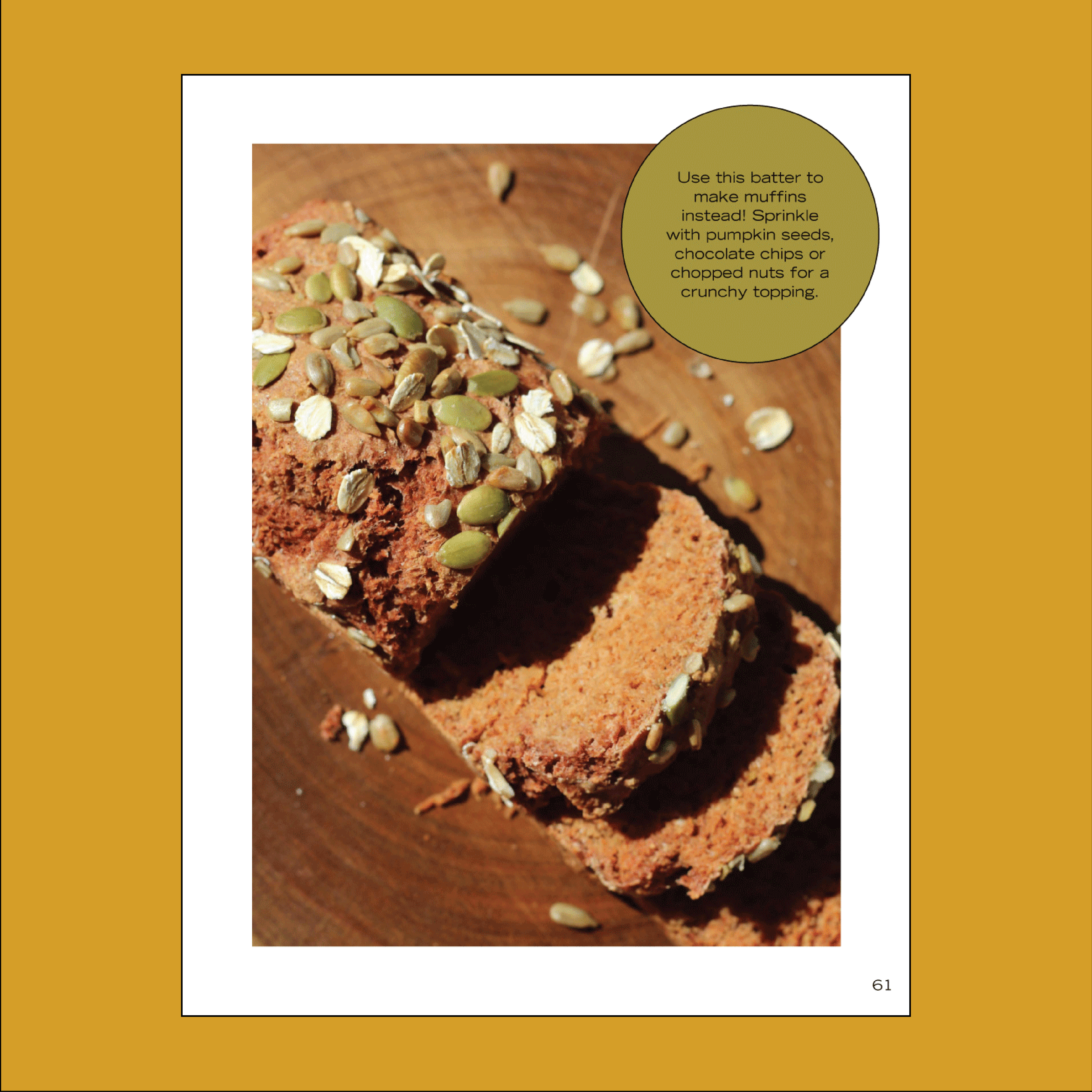 On a wooden surface, sliced bread is topped with pumpkin seeds and oats. A text bubble from Blumes Our Digital Recipe Book suggests using batter for muffins and adding seeds or chocolate chips, highlighting the perfect blend of core products on page 61 of your baking journey.