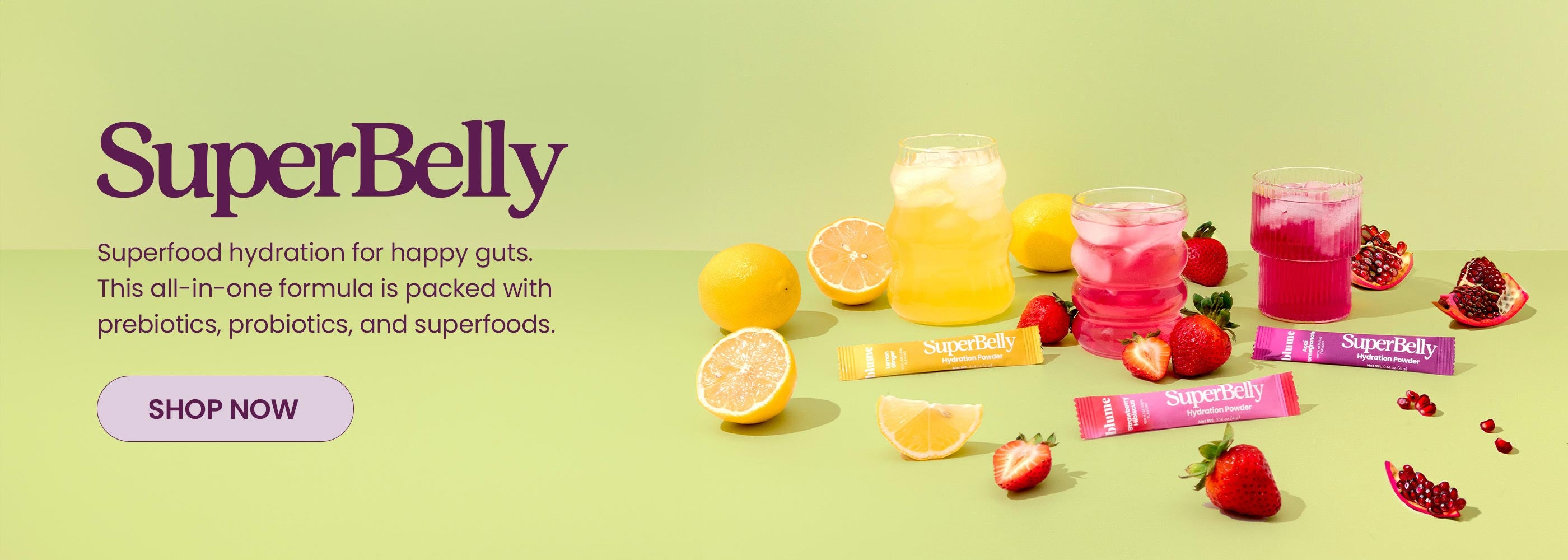 Subscribe and save on SuperBelly superfood hydration for happy guts. This all in one formula is packed with prebiotics, probiotics, and superfoods. Image of our three SuperBelly flavours: Lemon Ginger, Strawberry Hibiscus, Acai Pomegranate. Click on Banner to shop now